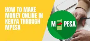 How to make money online in Kenya through M-Pesa